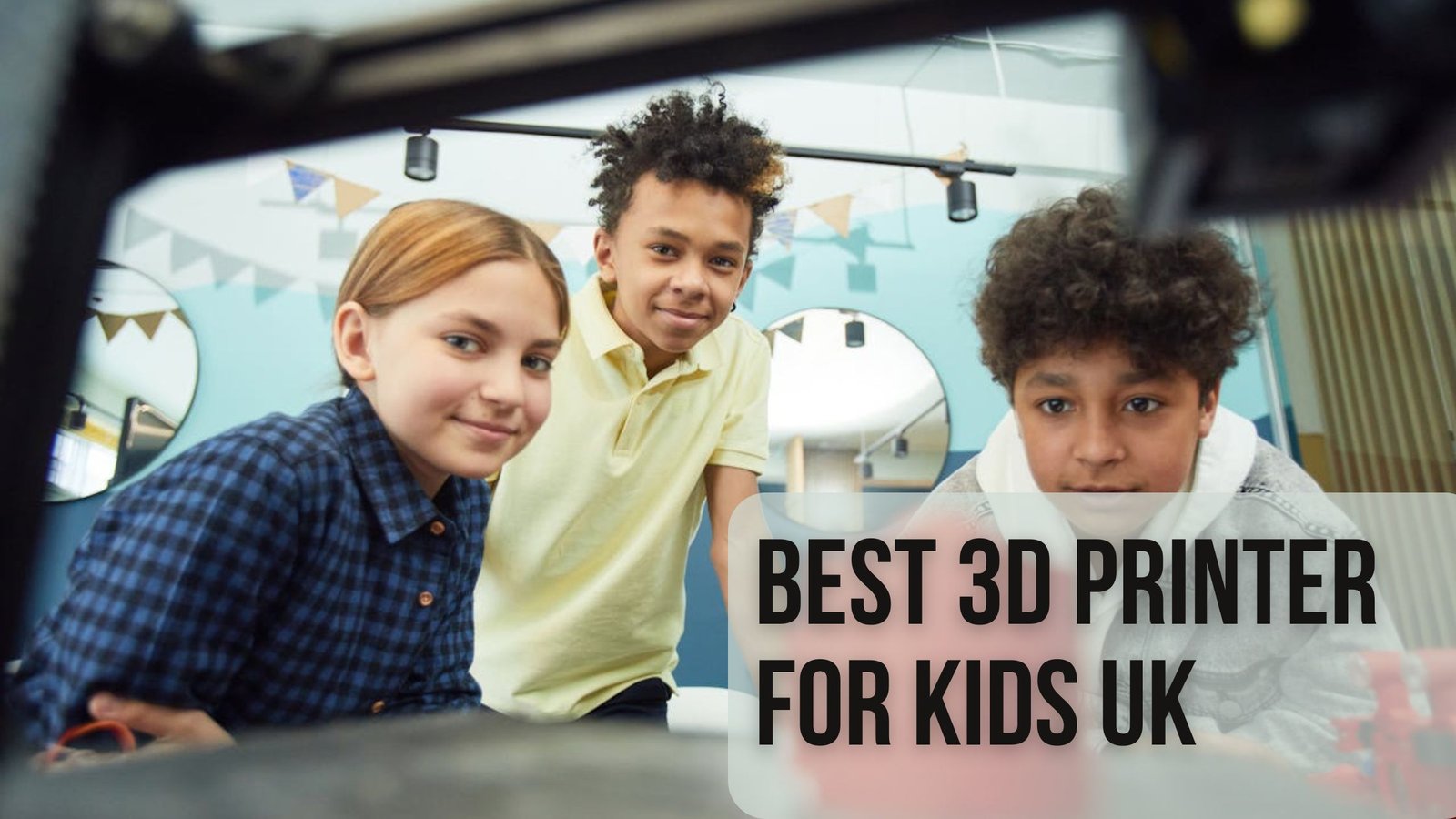 best 3d printer for kids uk